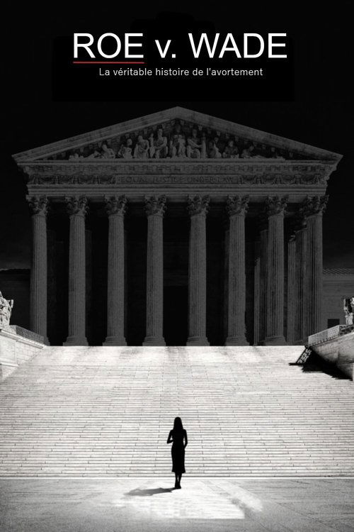 Regarder Roe v. Wade : La véritable histoire de l'avortement (2018) Film Complet en ligne Gratuit