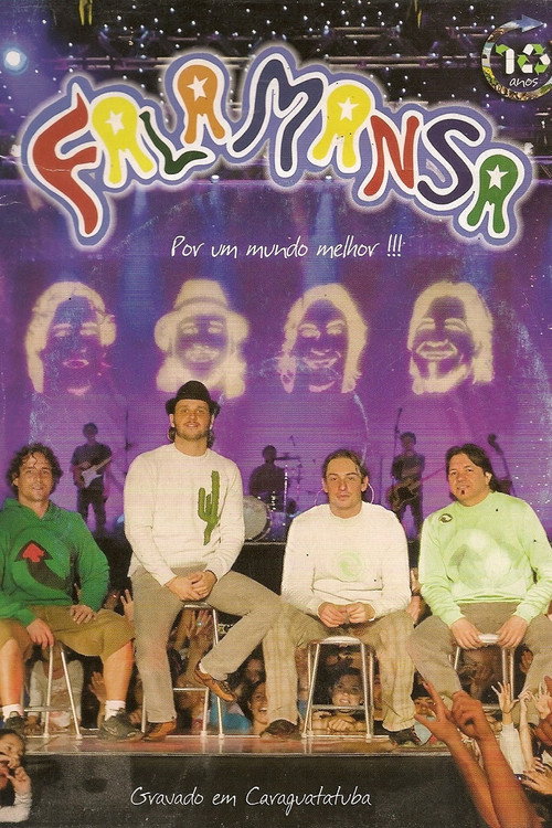 Falamansa: 10 Anos - Por um Mundo Melhor! 2010 Falamansa: 10 Anos - Por um Mundo Melhor! 2010