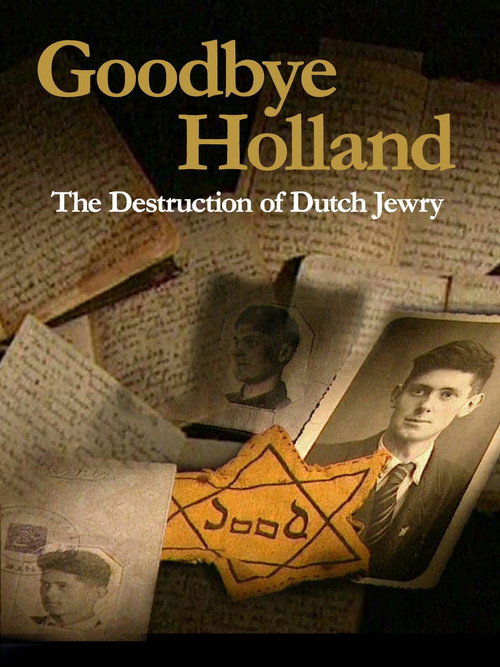 Goodbye Holland: The Destruction of Dutch Jewry's poster
