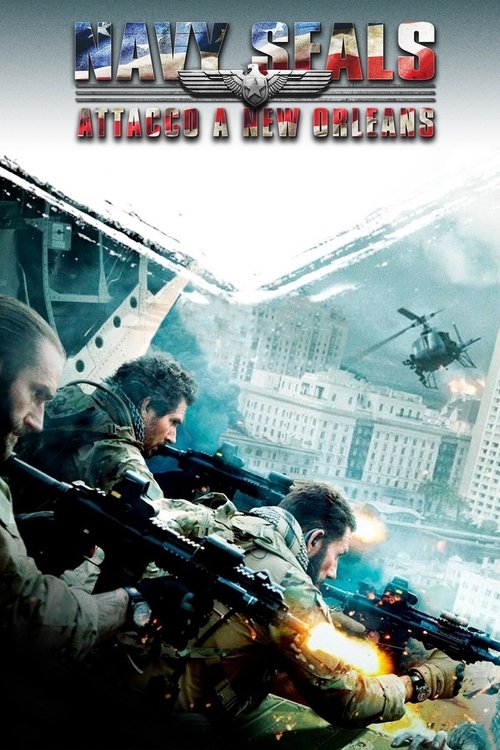 Navy Seals - Attacco a New Orleans (2015) Guarda Film Completo