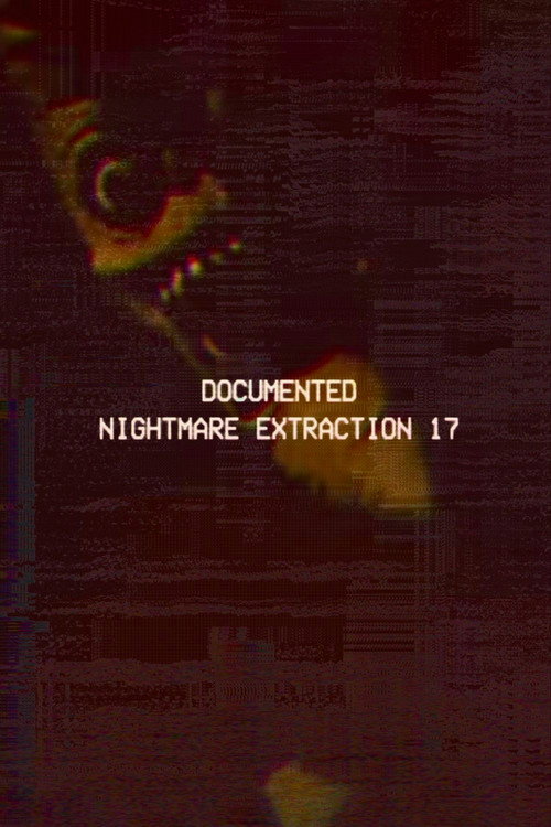 Documented Nightmare Extraction 17电影海报