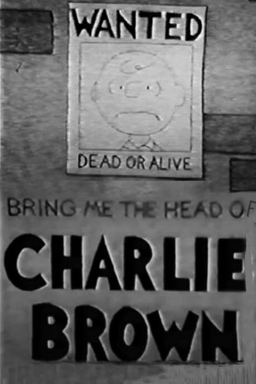 Bring Me the Head of Charlie Brown电影海报