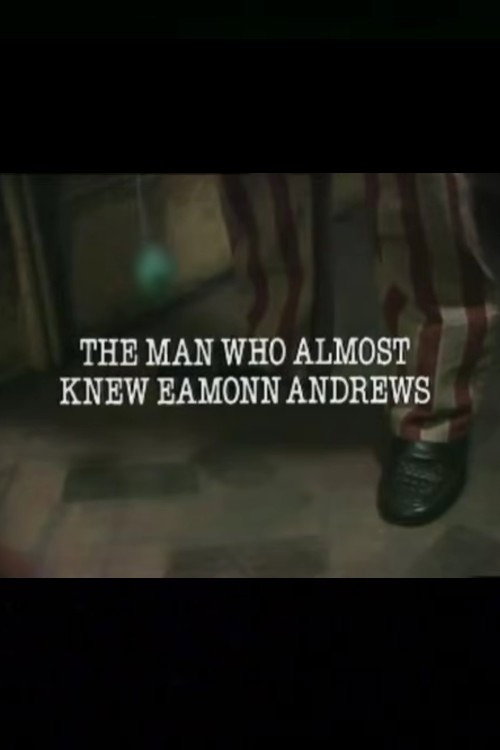 The Man Who Almost Knew Eamonn Andrews Poster