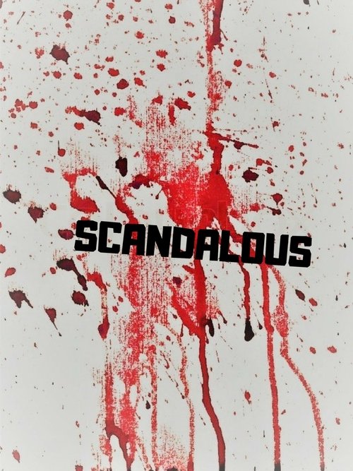 Regarder Scandalous (2019) Film Complet en HD Streaming Regarder Scandalous (2019) le film en streaming complet en ligne