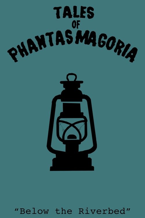 Tales of Phantasmagoria: Below the Riverbed Poster