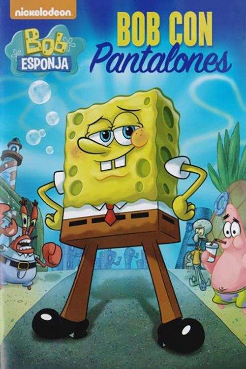 Bob Esponja: Pantalones largos poster