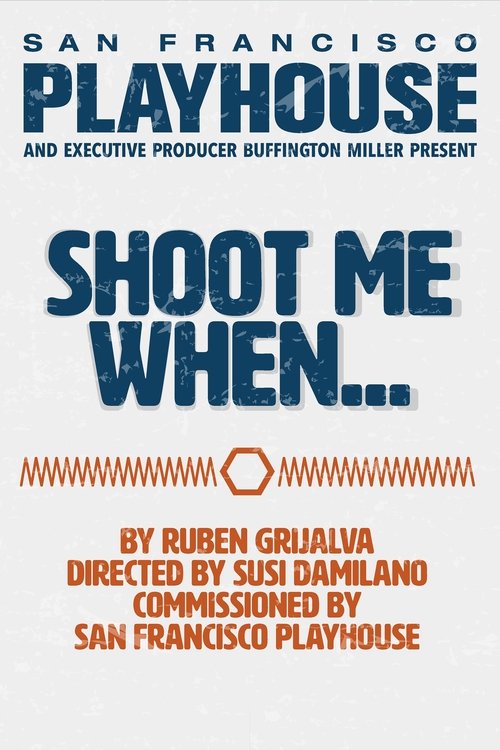 Shoot Me When... Poster