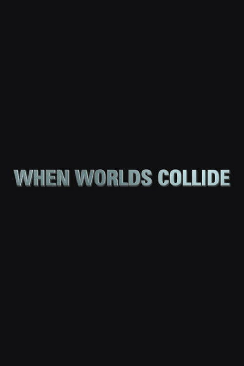 When Worlds Collide Poster