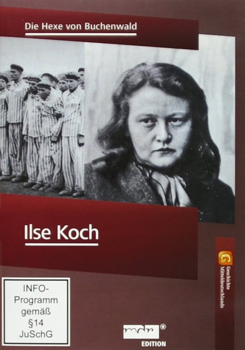 Ilse Koch - Die Hexe von Buchenwald 2012