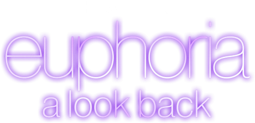 Euphoria: A Look Back
