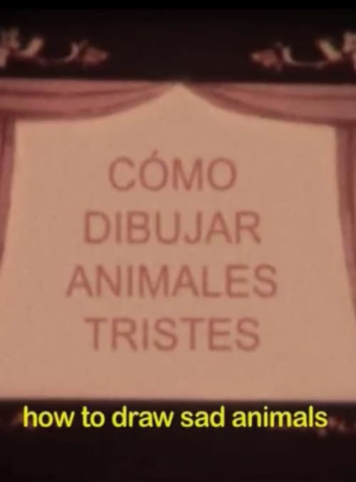 How to Draw Sad Animals or Notebook of All the Living and Dead Things That I Imagined the Night You Went Away Forever (2009)