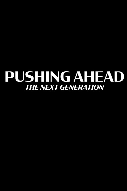 Pushing Ahead: The Next Generation