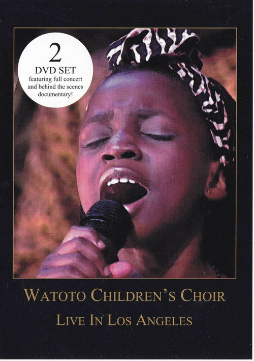 Watoto Children's Choir: Live in Los Angeles