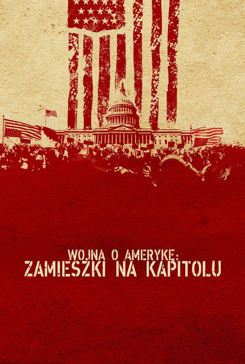 Wojna o Amerykę: zamieszki na Kapitolu