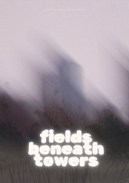 fields beneath towers - FİLM Afişi