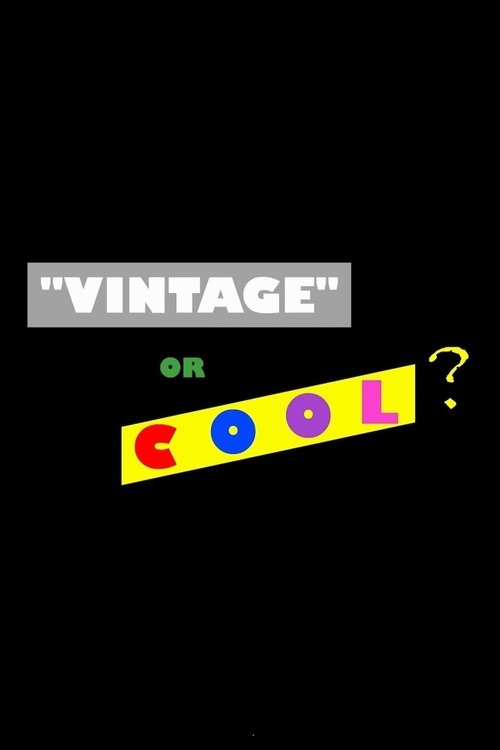 Vintage or Cool? (2013)