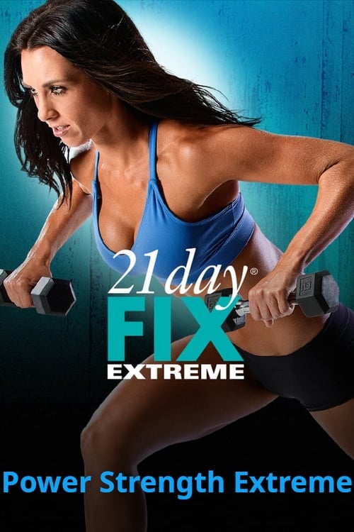 21 Day Fix Extreme - Power Strength Extreme (2015)