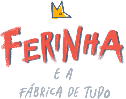 Ferinha e a Fábrica de Tudo