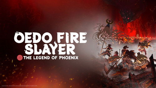 Oedo Fire Slayer -The Legend of Phoenix-