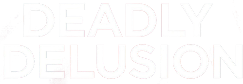 Deadly Delusion (2018)