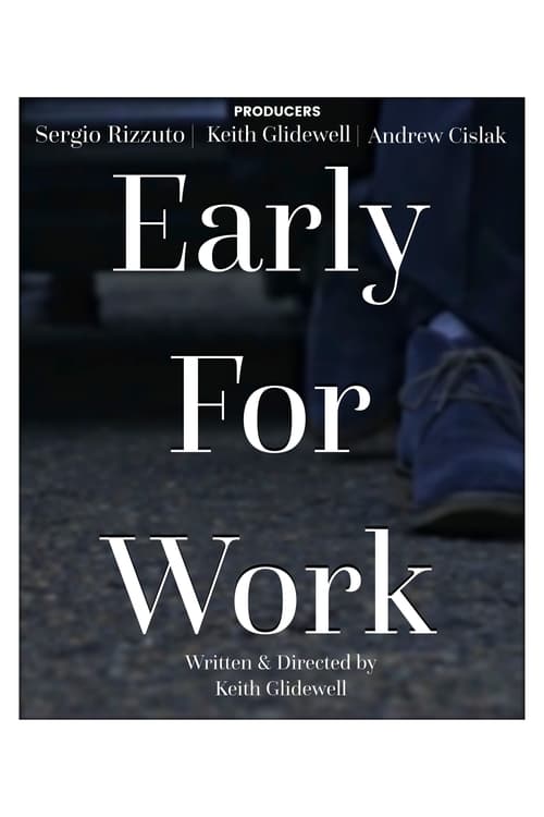 Early for Work (2017)