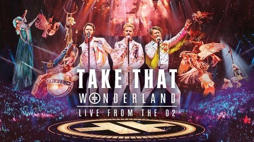 Take That: Wonderland Live from the O2 Film Complet Streaming