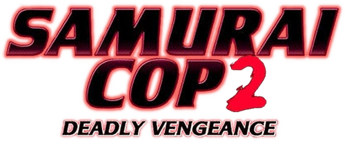 Samurai Cop 2: Deadly Vengeance