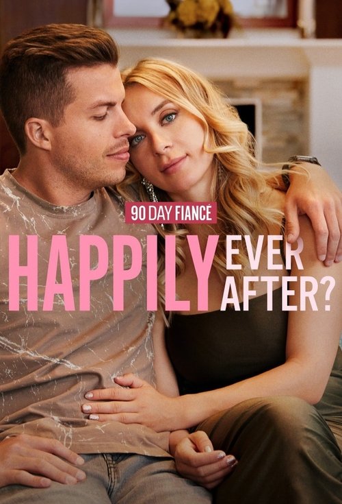 Poster 90 Day Fiancé: Happily Ever After?