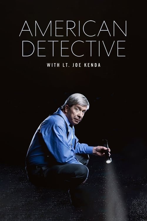 American Detective ( American Detective with Lt. Joe Kenda )
