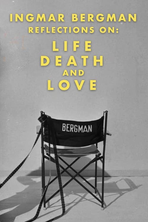 Ingmar Bergman: Reflections on Life, Death, and Love (2000)