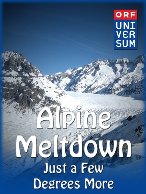 Alpine Meltdown: Just a few degrees more... (2011)