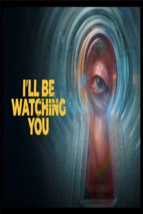 I’ll Be Watching You