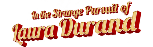 In the Strange Pursuit of Laura Durand