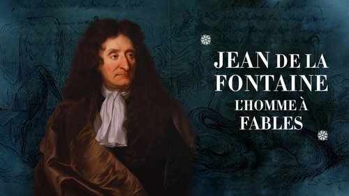 Jean de la Fontaine, l'homme à fables...