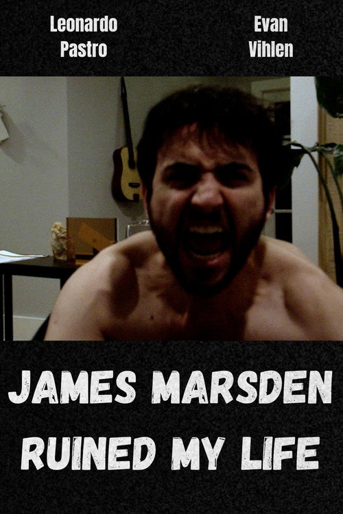 James Marsden Ruined My Life