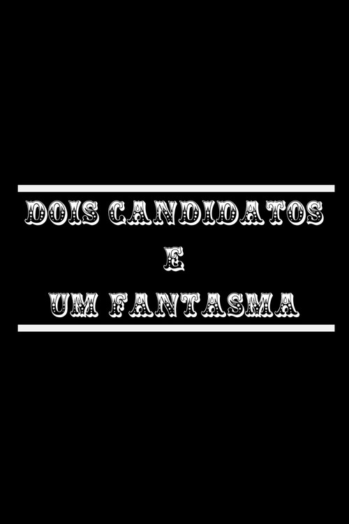 Dois Candidatos e Um Fantasma
