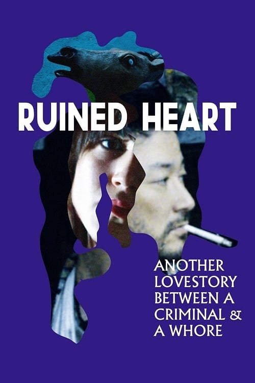 Ruined Heart: Another Love Story Between a Criminal & a Whore (2014)