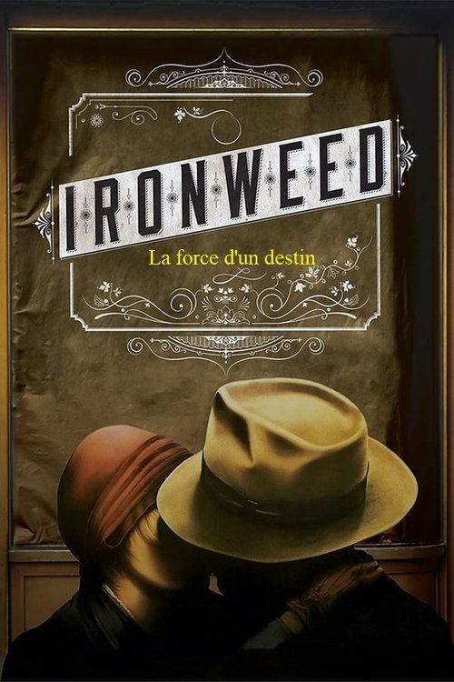 Ironweed : La force d'un destin Poster