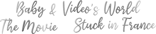 Baby & Video's World: The Movie, Stuck in France