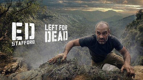 Ed Stafford: Left For Dead
