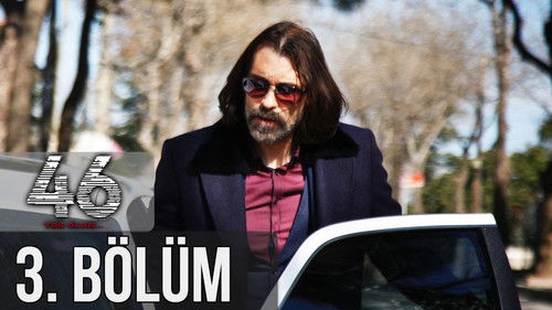 Season 1 Episode 3 - Vanished 46 (46 Yok Olan)