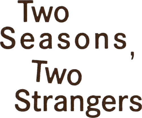 Two Seasons Two Strangers (2025)