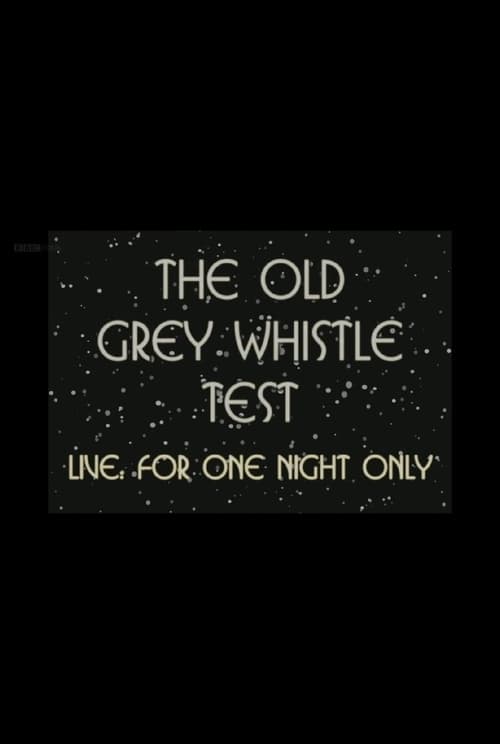 The Old Grey Whistle Test: Live for One Night Only (2018)