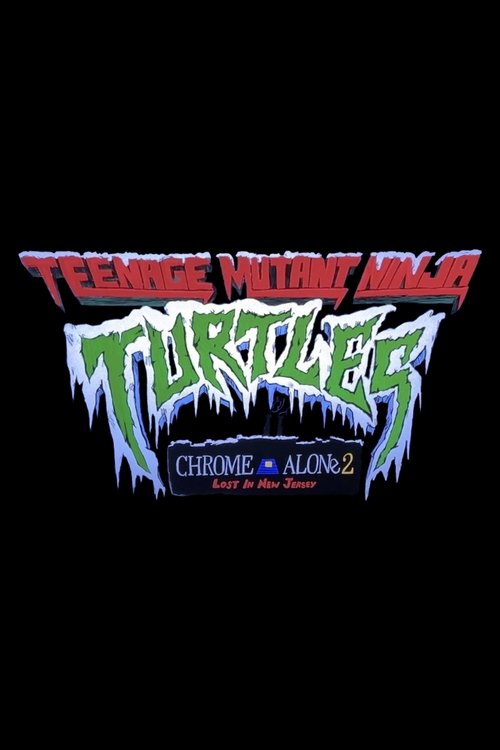 Teenage Mutant Ninja Turtles Chrome Alone 2: Lost in New Jersey