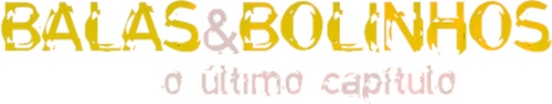 Balas & Bolinhos: O Último Capítulo