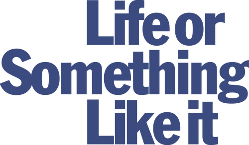 Life or Something Like It