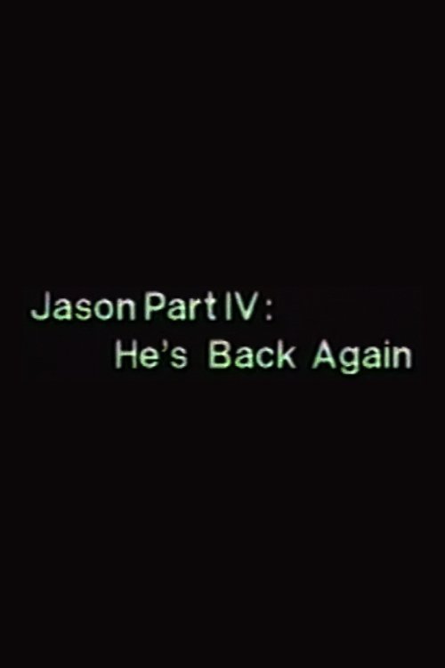 Jason Part IV: He's Back Again!!!