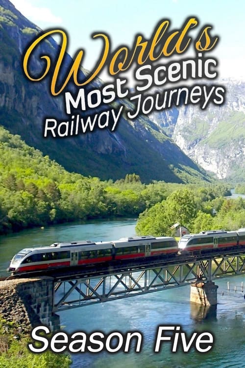 Where to stream World's Most Scenic Railway Journeys Season 5
