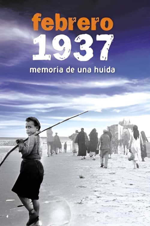Febrero 1937. Memoria de una huida poster