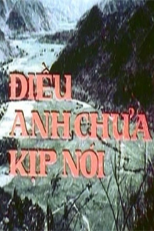 Điều Anh Chưa Kịp Nói movie poster player
